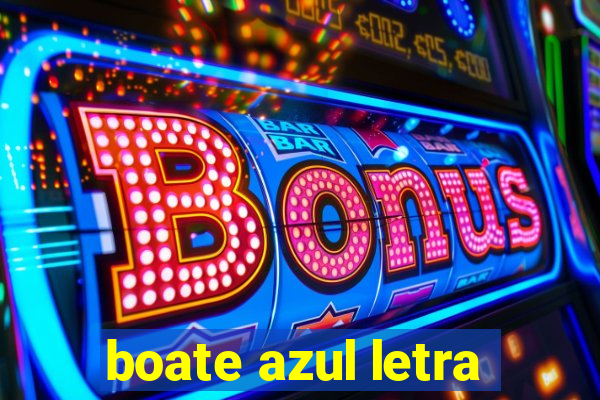 boate azul letra